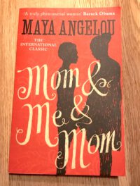 Mom & Me & Mom von Maya Angelou