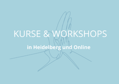 Kurse und Workshops in Heidelberg und Online
