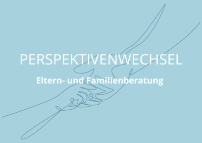 Perspektivenwechsel - Eltern- und Familienberatung